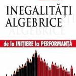 Inegalitati algebrice - de la initiere la performanta - Marin Chirciu, Corsar