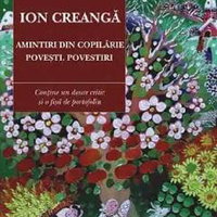 Amintiri din copilarie. Povesti. Povestiri - Ion Creanga, Ion Creanga