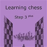 Learning chess - Step 3 PLUS - Workbook Pasul 3 plus - Caiet de exercitii, Step by Step