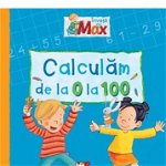 Invata cu Max. Calculam de la 0 la 100, Didactica Publishing House