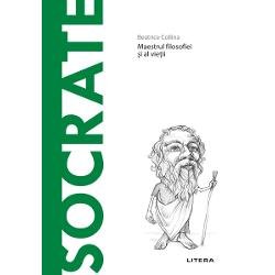 Descopera Filosofia. Socrate. Maestrul filosofiei si al vietii, 