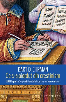 Ce s-a pierdut din crestinism - Bart D. Ehrman