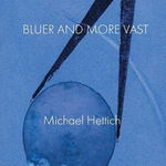 Bluer and More Vast