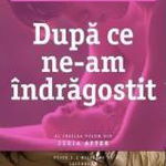 Dupa Ce Ne-Am Indragostit, Anna Todd - Editura Trei