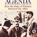 Hidden Agenda: How the Duke of Windsor Betrayed the Allies