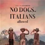No Dogs or Italians Allowed 15 October 2023 Cinema Elvire Popesco, 