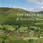 Arran Malt. An Island Whisky Renaissance, Paperback - Neil Wilson