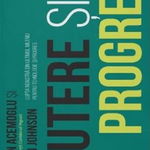 Putere si progres. Lupta noastra din ultimul mileniu pentru tehnologie si progres - Daron Acemoglu, Simon Johnson