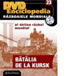 DVD Enciclopedia Razboaiele Mondiale (nr. 23). Al doilea razboi mondial - Batalia de la Kursk, 