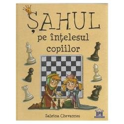 Șahul pe înțelesul copiilor - Hardcover - Sabrina Chevannes - Didactica Publishing House, 