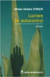 Lucrare de autocontrol - Paperback brosat - Mihaela-Genţiana Stănişor - Cartea Românească, 