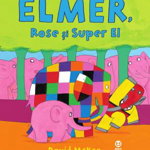 Elmer, Rose si super El - David McKee