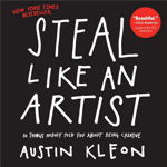 Steal Like an Artist, Paperback - Austin Kleon