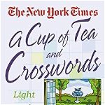 A Cup of Tea and Crosswords: 75 Light and Easy Puzzles, Paperback - The New York Times