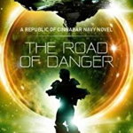 The Road of Danger (The Republic of Cinnabar Navy series #9) de David Drake