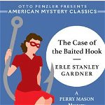 The Case of the Baited Hook: A Perry Mason Mystery - Erle Stanley Gardner, Erle Stanley Gardner
