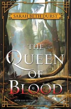 The Queen of Blood: Book One of The Queens of Renthia (Queens of Renthia, nr. 1)