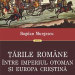 Tarile Romane intre Imperiul Otoman si Europa crestina (Historia)