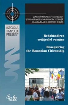 Redobândirea cetățeniei române - Paperback brosat - Alexandra Toderiţă, Claudia Silaghi, Cristian Ghinea, Ştefan Leonescu - Curtea Veche, 
