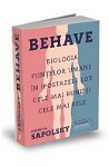 Behave. Biologia fiintelor umane in ipostazele lor cele mai bune si cele mai rele - Robert M. Sapolsky 978-606-722-299-9