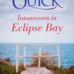 Intoarcerea in Eclipse Bay. Volumul I din Iubiri in Eclipse Bay - Amanda Quick, ALMA