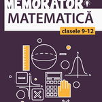 Memorator de matematică pentru clasele IX-XII, Editura Paralela 45