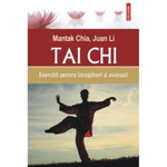 eBook Tai Chi. Exercitii pentru incepatori si avansati - Mantak Chia, Mantak Chia