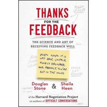 Thanks for the Feedback: The Science and Art of Receiving Feedback Well (Penguin. Dezvoltare personală.)