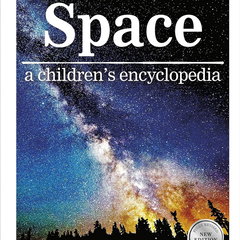 Space: A Children's Encyclopedia, -