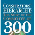 Conspirators' Hierarchy: The Story of the Committee of 300, Paperback - John Coleman