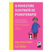 O povestire ilustrata de psihoterapie - Philippa Perry, O povestire ilustrata de psihoterapie - Philippa Perry,