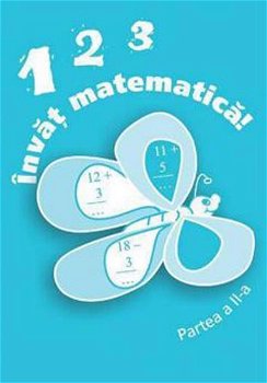 123 Învăț matematică, partea a II-a - Paperback brosat - *** - Nomina, 
