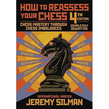 How to Reassess Your Chess: Chess Mastery Through Chess Imbalances