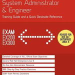 Red Hat Certified System Administrator & Engineer (RHCSA and RHCE): Training Guide and a Deskside Reference, RHEL 6 (Exams Ex200 & Ex300)