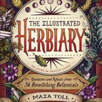 Illustrated Herbiary, Maia Toll