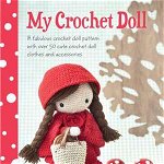 My Crochet Doll - Isabelle Kessedjian, Isabelle Kessdjian