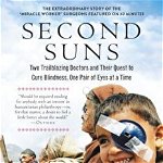 Second Suns: Two Trailblazing Doctors and Their Quest to Cure Blindness