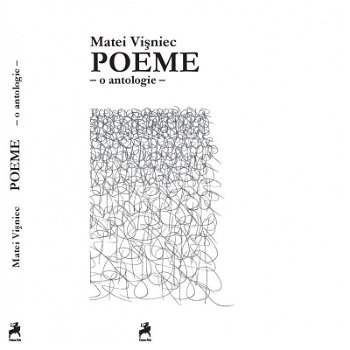 Poeme. O antologie - Matei Visniec