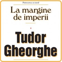 Tudor Gheorghe - La Margine De Imperii (dicipack)