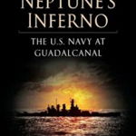 Neptune's Inferno: The U.S. Navy at Guadalcanal