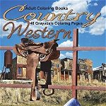 Adult Coloring Books Country Western: 40 Grayscale Coloring Pages of Country Western Scenes with Farm Animals