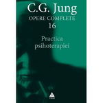 Jung. Opere complete vol.16. Practica psihoterapiei, C.G. Jung