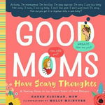 Good Moms Have Scary Thoughts A Healing Guide to the Secret Fears of Mothers 9781641701303