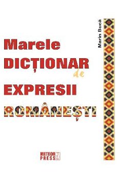 Marele dictionar de expresii romanesti