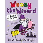Woozy the Wizard: a Broom to Go Zoom, 
