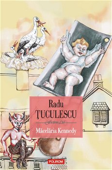 Măcelăria Kennedy - Paperback brosat - Radu Ţuculescu - Polirom, 