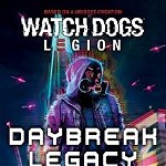 Watch Dogs Legion: Daybreak Legacy (Watch Dogs: Legion)