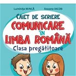 Comunicare in limba romana - Clasa pregatitoare - Luminita Minca, Roxana Iacob, Luminita Minca