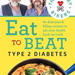 Hairy Bikers Eat to Beat Type 2 Diabetes. 80 delicious & filling recipes to get your health back on track, Paperback - Hairy Bikers