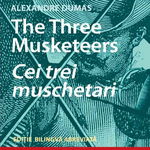 Cei trei muschetari. Editie bilingva, Audiobook inclus - Alexandre Dumas, Niculescu ABC